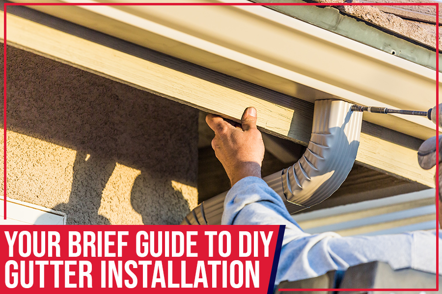 Your Brief Guide To DIY Gutter Installation